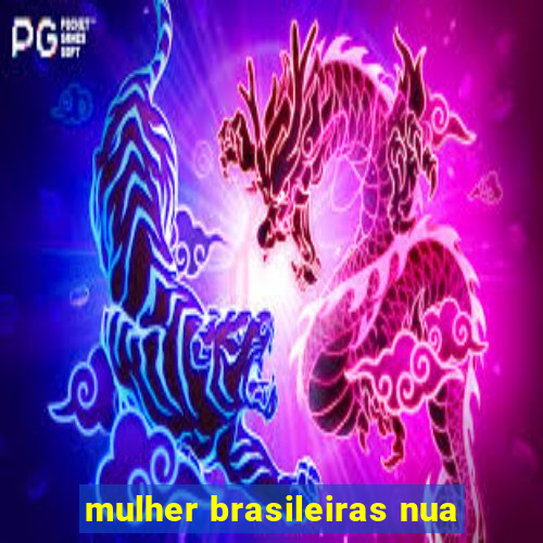 mulher brasileiras nua